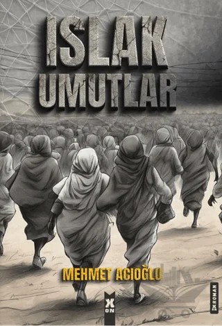 Islak Umutlar – Mehmet Acıoğlu – X10 Kitap kitap kapağı