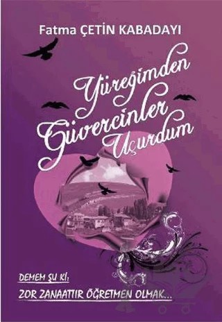 Yüreğimden Güvercinler Uçurdum – Fatma Çetin Kabadayı – Kanes Yayınları kitap kapağı