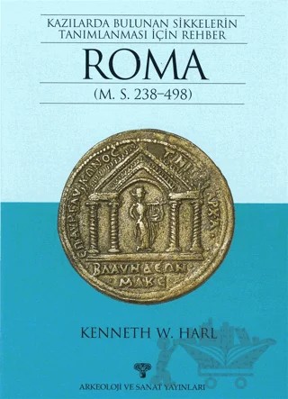 Kazılarda Bulunan Sikkelerin Tanımlanması İçin Rehber Roma – Kenneth W. Harl – Arkeoloji ve Sanat Yayınları kitap kapağı