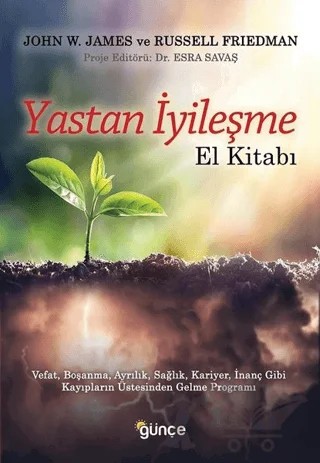Yastan İyileşme - El Kitabı – John W. James, Russell Friedman – Günce Yayınları kitap kapağı