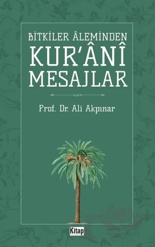Bitkiler Aleminden Kur'ani Mesajlar – Ali Akpınar – Kitap Dünyası Yayınları kitap kapağı