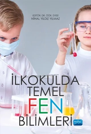 İlkokulda Temel Fen Bilimleri – Ali Meydan, Ayşe Mentiş Taş, Barış Çaycı, Gizem Tabaru Örnek, Gökhan Uyanık, Hasan Uştu, Nihal Yıldız Yılmaz, Nurhan Atalay, Özlem Sadi, Serhat Yaşar, Sevgi Kıngır, Ülkü Çoban Sural, Ümit İzgi Onbaşılı – Nobel Akademik Yayıncılık kitap kapağı