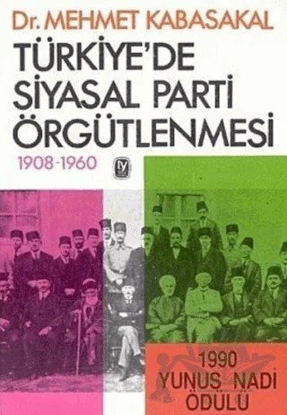 Türkiye’de Siyasal Parti Örgütlenmesi 1908-1960 – Mehmet Kabasakal – Tekin Yayınevi kitap kapağı