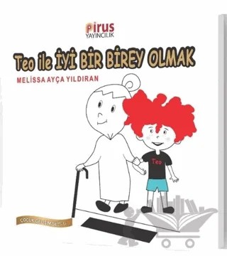 Teo ile İyi Bir Birey Olmak - Çocuk Gelişim Seti 1 – Melissa Ayça Yıldıran – Pirus Yayıncılık kitap kapağı