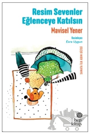 Resim Sevenler Eğlenceye Katılsın – Mavisel Yener – Hep Kitap kitap kapağı