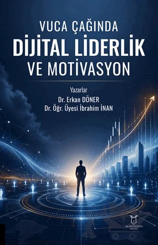 Vuca Çağında Dijital Liderlik ve Motivasyon – Erkan Döner, İbrahim İnan – Akademisyen Kitabevi kitap kapağı
