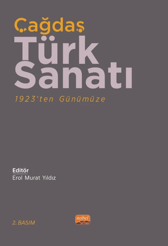 ÇAĞDAŞ TÜRK SANATI - 1923’ten Günümüze – Adem Yücel, Burak Boyraz, Çağrı Gümüş, Erol Murat Yıldız, Esra Altıntaş Yüksel, H. Serdar Mutlu, Mehtap Pazarlıoğlu Bingöl, Meltem Katırancı, Mustafa Cevat Atalay, Mustafa Diğler, Osman Altıntaş, Özcan Özkarakoç, Serap Buyurgan, Tolga Akalın, Ufuk Uğur – Nobel Bilimsel Eserler kitap kapağı