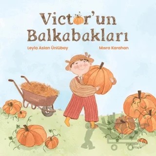 Victor’un Balkabakları – Leyla Aslan Ünlübay – Paraşüt Kitap kitap kapağı