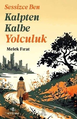 Sessizce Ben Kalpten Kalbe Yolculuk – Melek Fırat – Nirengi Yayınları kitap kapağı