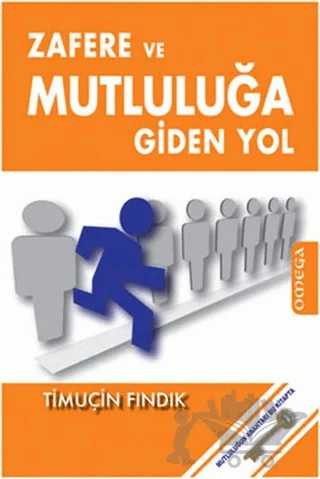 Zafere ve Mutluluğa Giden Yol – Timuçin Fındık – Omega kitap kapağı