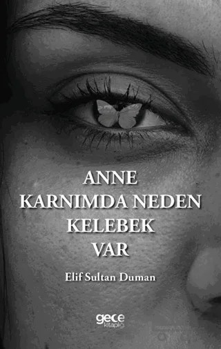 Anne Karnımda Neden Kelebek Var – Elif Sultan Duman – Gece Kitaplığı kitap kapağı