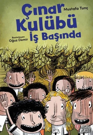 Çınar Kulübü İş Başında – Mustafa Tunç – Masalperest kitap kapağı