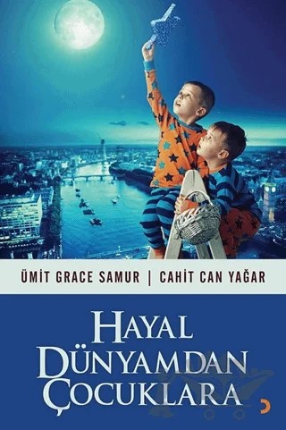 Hayal Dünyamdan Çocuklara – Cahit Can Yağar, Ümit Grace Samur – Cinius Yayınları kitap kapağı