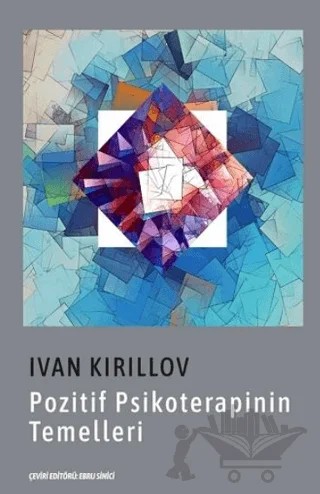 Pozitif Psikoterapinin Temelleri – Ivan Kirillov – Psikoolgu kitap kapağı