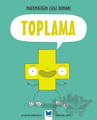 Matematiğin Çizgi Romanı : Toplama – Joseph Midthun – Mavi Kelebek Yayınları kitap kapağı