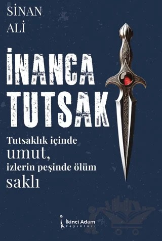 İnanca Tutsak – Sinan, Ali – İkinci Adam Yayınları kitap kapağı