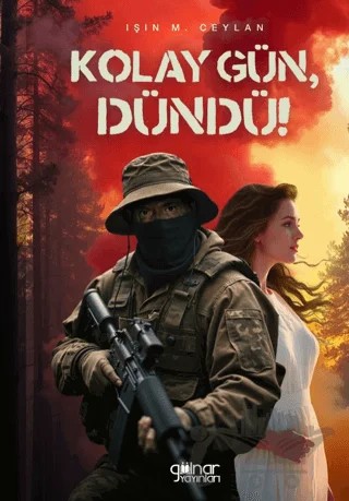 Kolay Gün, Dündü! – Işın M. Ceylan – Gülnar Yayınları kitap kapağı