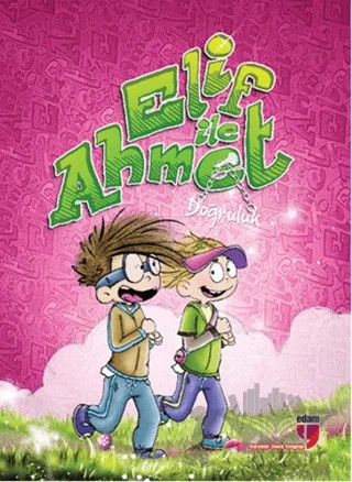 Elif ile Ahmet - Doğruluk – Elif Akardaş – EDAM kitap kapağı