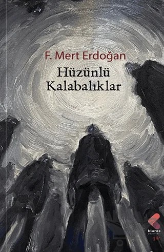 Hüzünlü Kalabalıklar – M. FIRAT ERDOĞAN – Klaros Yayınları kitap kapağı