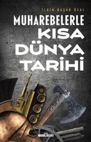 Muharebelerle Kısa Dünya Tarihi – İlkin Başar Özal – Timaş Tarih kitap kapağı