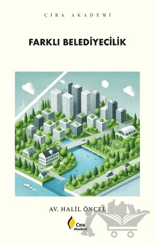 Farklı Belediyecilik – Halil Öncel – Çıra Yayınları kitap kapağı