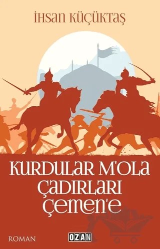 Kurdular M'ola Çadırları Çemen'e – İhsan Küçüktaş – Ozan Yayıncılık kitap kapağı