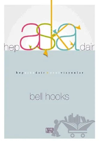 Hep Aşka Dair – Bell Hooks – Nota Bene Yayınları kitap kapağı
