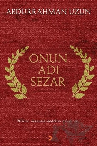 Onun Adı Sezar – Abdurrahman Uzun – Cinius Yayınları kitap kapağı