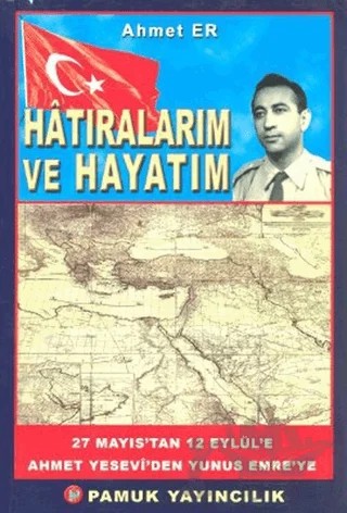 Hatıralarım ve Hayatım (Kültür-002) – Ahmet Er – Pamuk Yayıncılık kitap kapağı