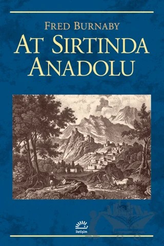 At Sırtında Anadolu – Fred Burnaby – İletişim Yayınevi kitap kapağı
