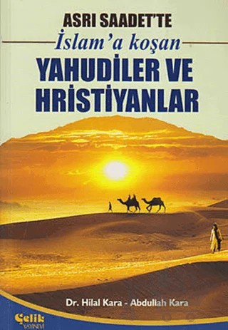 İslam’a Koşan Yahudiler ve Hristiyanlar – Abdullah Kara – Çelik Yayınevi kitap kapağı