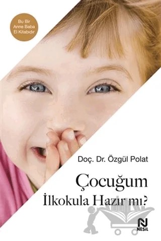 Çocuğum İlkokula Hazır Mı? – Özgül Polat – Nesil Yayınları kitap kapağı