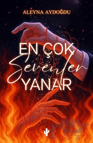 En Çok Sevenler Yanar – Aleyna Aydoğdu – Kaktüs Sanat kitap kapağı