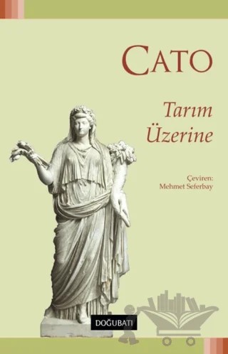 Tarım Üzerine – Marcus Porcius Cato – Doğu Batı Yayınları kitap kapağı