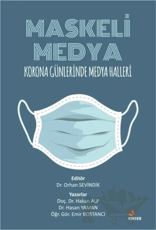 Maskeli Medya – Emir Bostancı, Hakan Alp, Hasan Yaman – Kriter Yayınları kitap kapağı