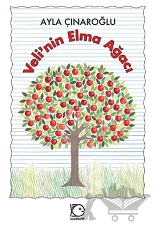 Veli’nin Elma Ağacı – Ayla Çınaroğlu – Uçanbalık Yayıncılık kitap kapağı