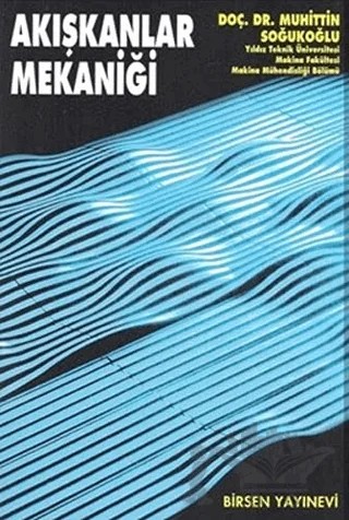 Akışkanlar Mekaniği – Muhittin Soğukoğlu – Birsen Yayınevi kitap kapağı
