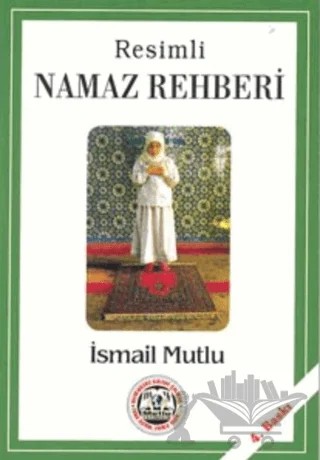 Resimli Namaz Rehberi – İsmail Mutlu – Mutlu Yayınevi kitap kapağı