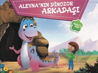Aleyna'nın Dinozor Arkadaşı – Kolektif – Yumurcak Yayınları kitap kapağı