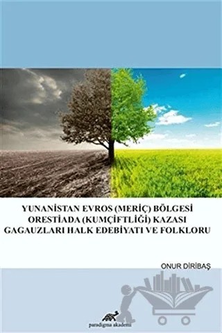 Yunanistan Evros (Meriç) Bölgesi Orestiada (Kumçiftliği) Kazası Gagauzları Halk Edebiyatı ve Folkloru – Onur Diribaş – Paradigma Akademi Yayınları kitap kapağı