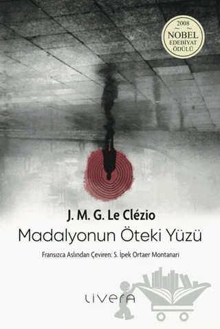 Madalyonun Öteki Yüzü – J. M. G. Le Clezio – Livera Yayınevi kitap kapağı
