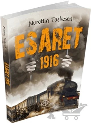 Esaret 1916 – Nurettin Taşkesen – Mihrabad Yayınları kitap kapağı