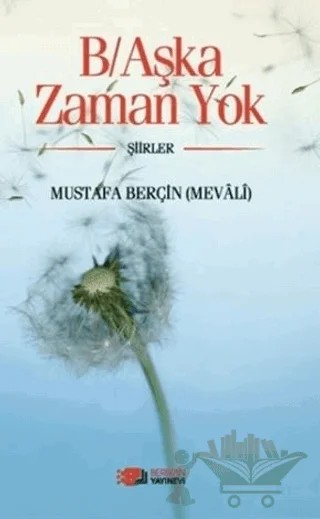 B/Aşka Zaman Yok – Mustafa Berçin – Berikan Yayınevi kitap kapağı