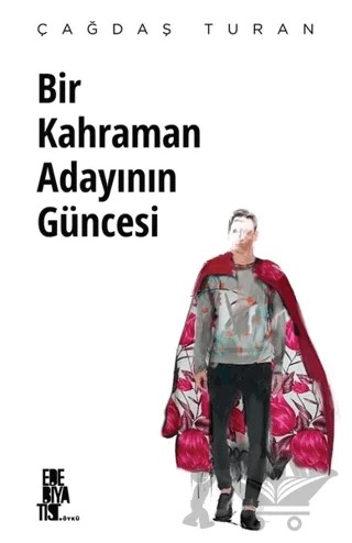 Bir Kahraman Adayının Güncesi – Çağdaş Turan – Edebiyatist kitap kapağı