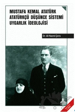 Mustafa Kemal Atatürk Atatürkçü Düşünce Sistemi Uygarlık İdeolojisi – Ali Nazmi Çora – Sonçağ Yayınları kitap kapağı