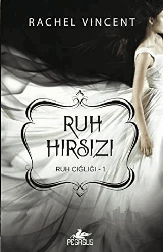 Ruh Hırsızı – Rachel Vincent – Pegasus Yayınları kitap kapağı
