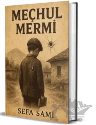 Meçhul Mermi – Sefa Sami – Süvari Yayınları kitap kapağı