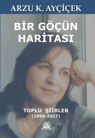 Bir Göçün Haritası – Arzu K. Ayçiçek – Artshop Yayıncılık kitap kapağı