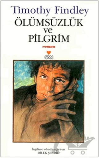 Ölümsüzlük ve Pilgrim – Timothy Findley – Can Yayınları kitap kapağı