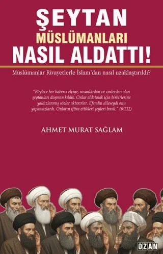 Şeytan Müslümanları Nasıl Aldattı! – Ahmet Murat Sağlam – Ozan Yayıncılık kitap kapağı